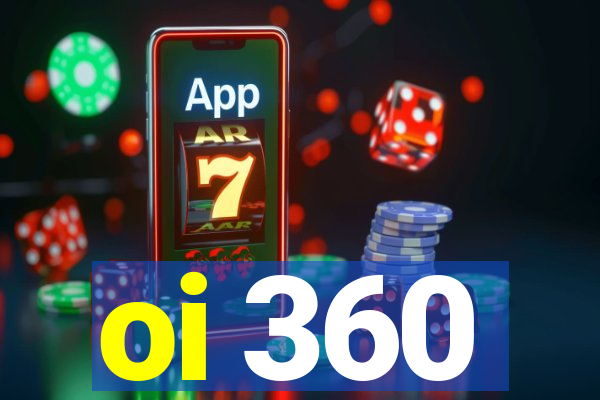oi 360